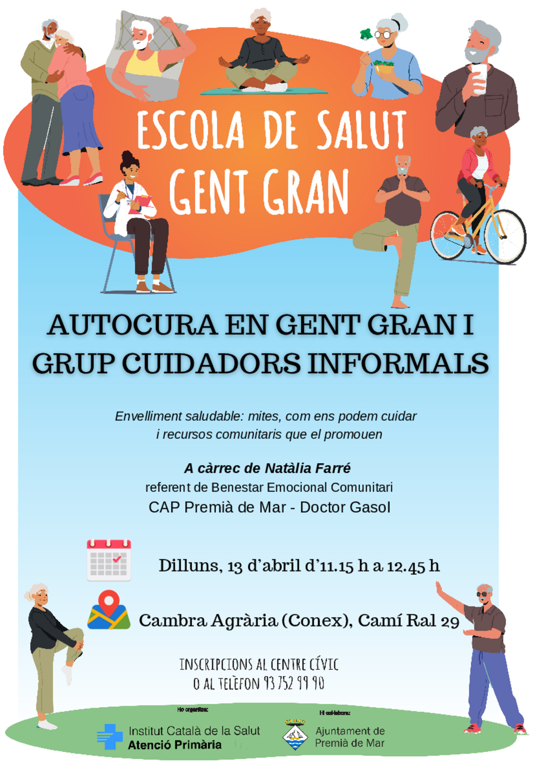 Taller Escola i Salut - AUTOCURA EN GENT GRAN I GRUP CUIDADORS INFORMALS Taller Escola i Salut - AUTOCURA EN GENT GRAN I GRUP CUIDADORS INFORMALS