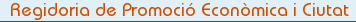 Regidoria de Promoci� Econ�mica i Ciutat